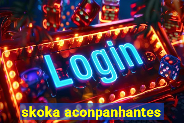 skoka aconpanhantes